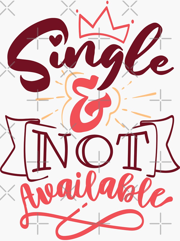 single-and-not-available-sticker-for-sale-by-formylovelydog-redbubble