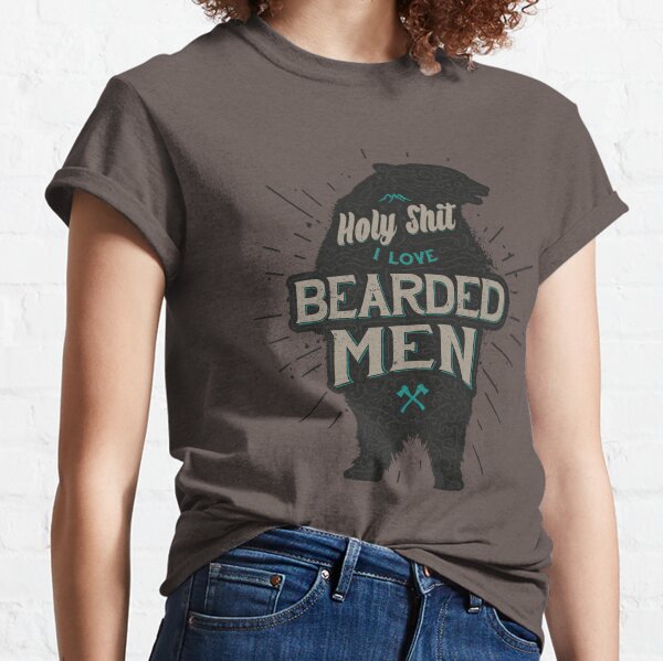 HOLY SHIT I LOVE BEARDED MEN Classic T-Shirt