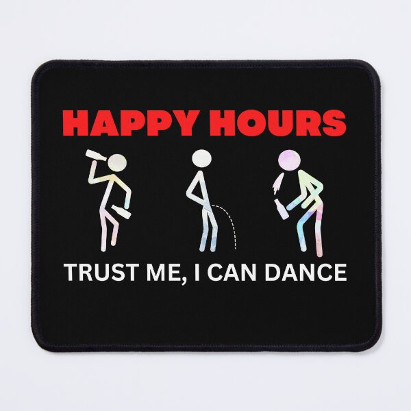 Item preview, Happy Hours Trust Me, I Can Dance designed and sold by Desiznn.