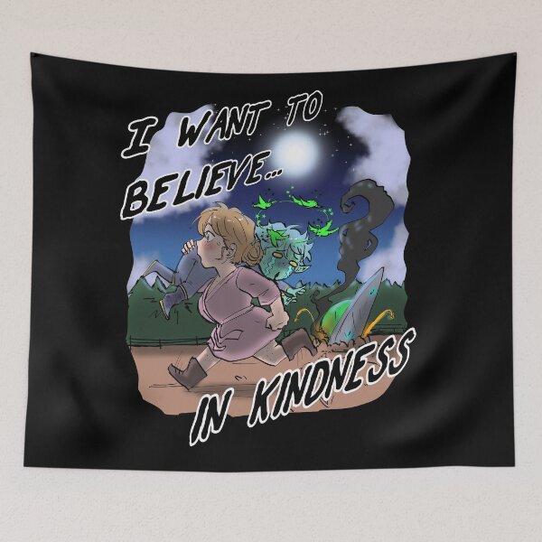Item preview, I Want to Believe in Kindness designed and sold by spookylolly.