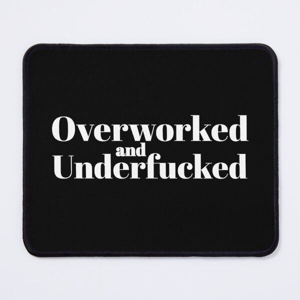Item preview, Offensive Overworked And Underfucked designed and sold by bubundesign.