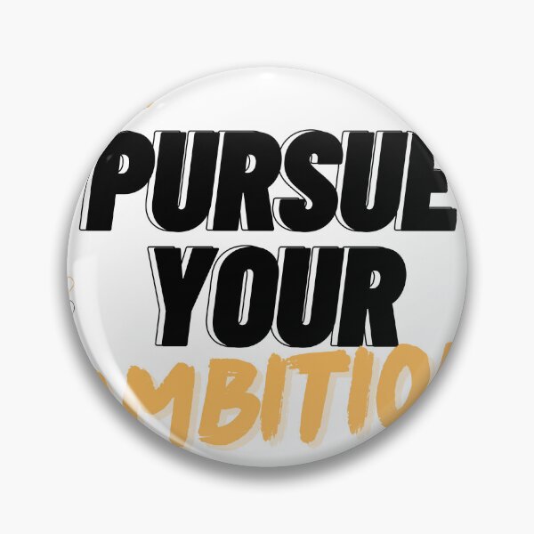 Item preview, PURSUE YOUR AMBITION designed and sold by Kaizen-Shop.