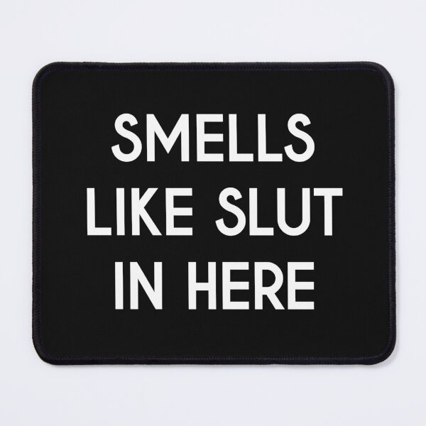 Item preview, Offensive Smells Like Slut In Here designed and sold by bubundesign.