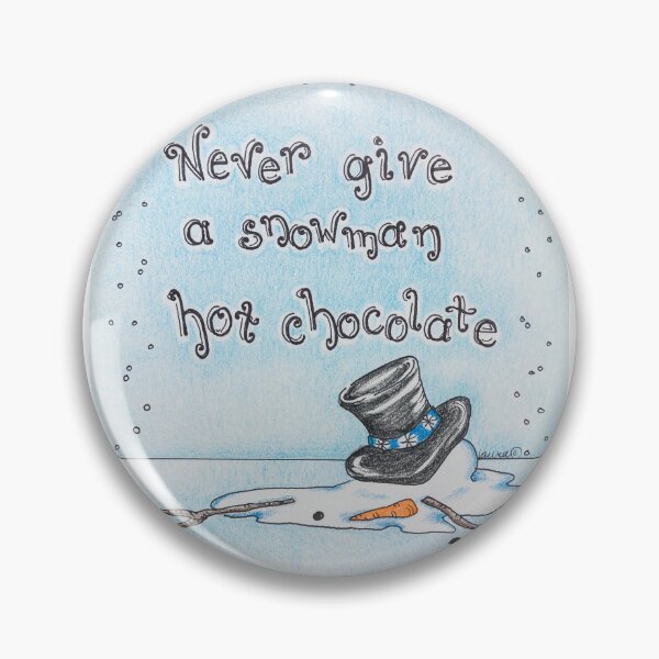 Item preview, Never Give a Snowman Hot Chocolate designed and sold by LauraCLeMaster.