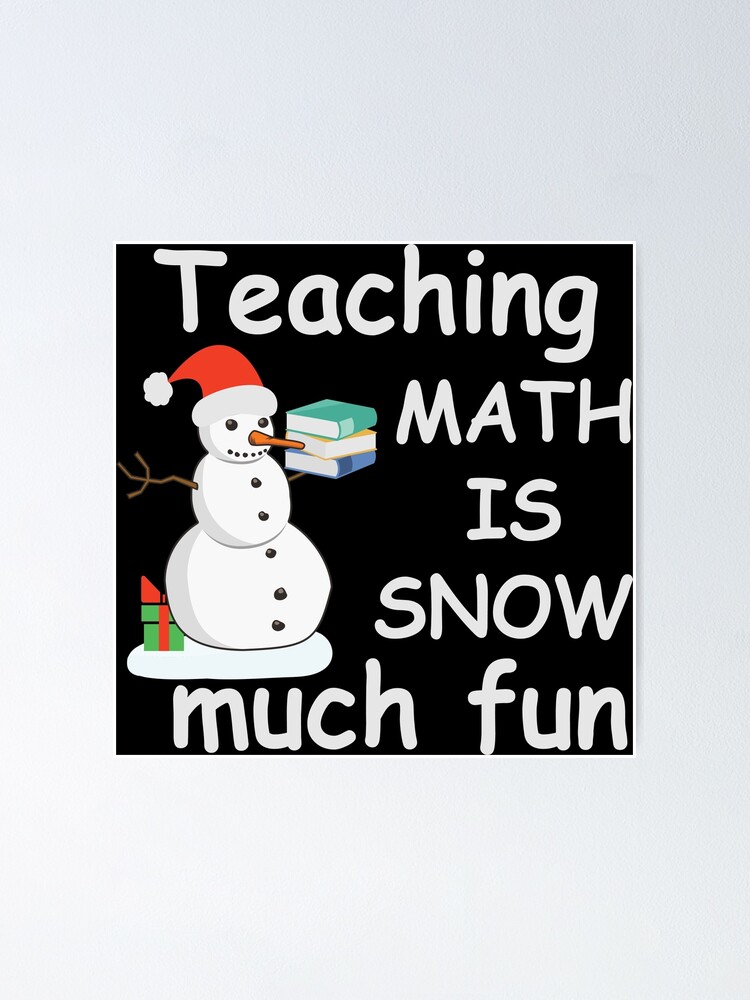 Teaching Math Is Snow Much Fun Christmas Snowman T-Shirt Teaching Math Is Snow Much Fun Christmas Snowman T-Shirt