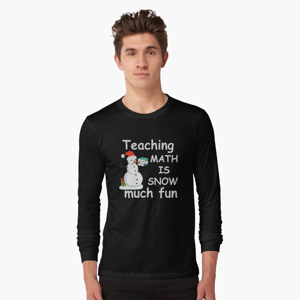 Teaching Math Is Snow Much Fun Christmas Snowman T-Shirt Teaching Math Is Snow Much Fun Christmas Snowman T-Shirt