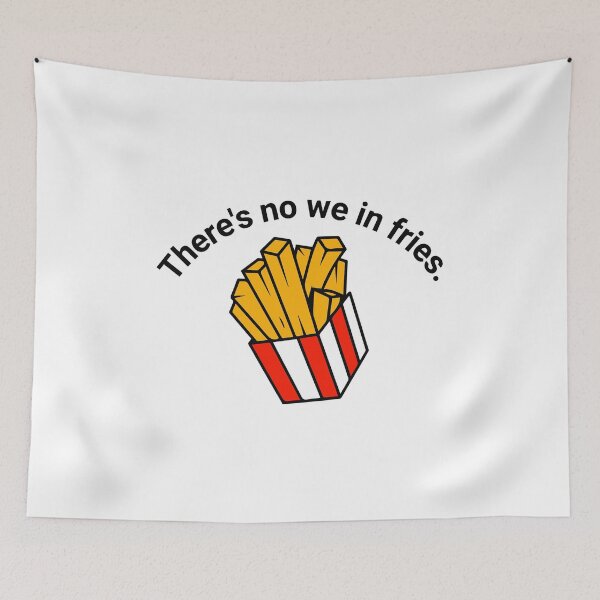 Item preview, There's no we in fries designed and sold by Right-Fit27.
