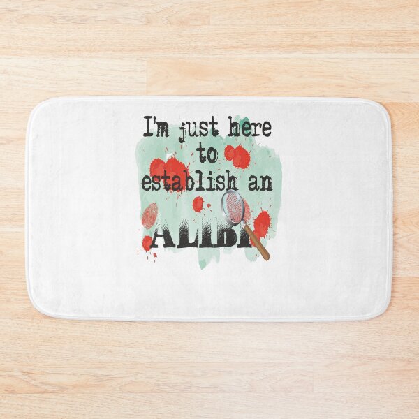 Item preview, I'm Just Here To Establish an Alibi-funny true crime gift idea designed and sold by BRtisticDesigns.