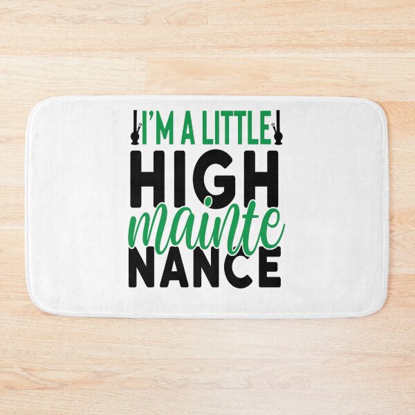 Item preview, I'm A Little Maintenance-gift for adults designed and sold by BRtisticDesigns.
