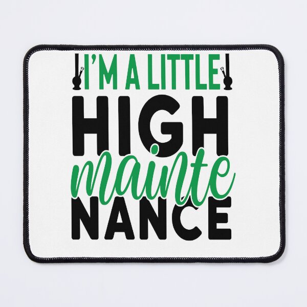 Item preview, I'm A Little Maintenance-gift for adults designed and sold by BRtisticDesigns.