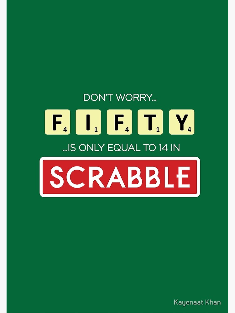 Fifty Is Only 14 In Scrabble Greeting Card By Kayenaat Khan Redbubble