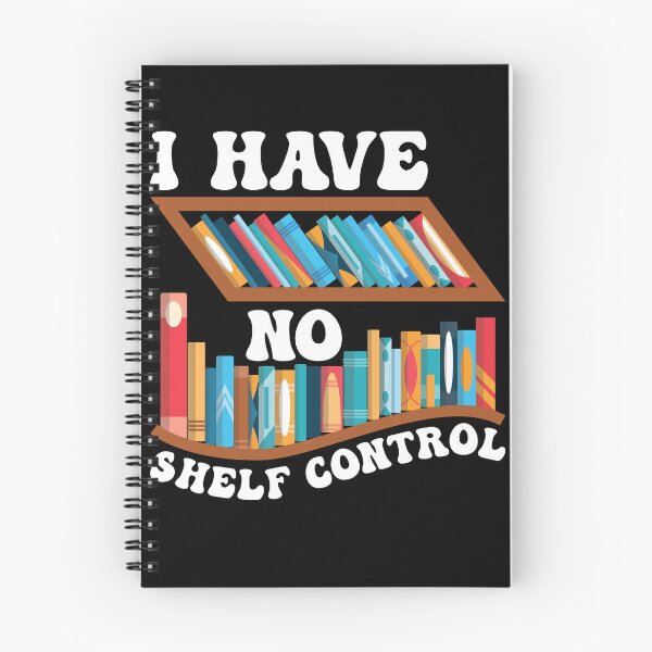 Item preview, Funny Reading Quotes I Have No Shelf Controll designed and sold by CREATIVE-TEE.