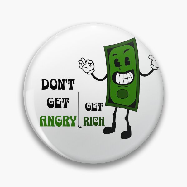 Item preview, Don't get angry, get rich designed and sold by Right-Fit27.