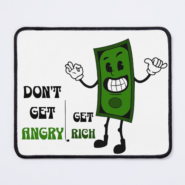 Item preview, Don't get angry, get rich designed and sold by Right-Fit27.