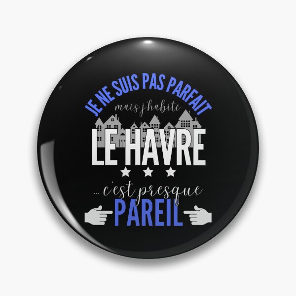 Item preview, Gift Man proud to live in Le Havre designed and sold by RomualdGR.