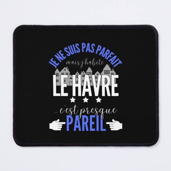Item preview, Gift Man proud to live in Le Havre designed and sold by RomualdGR.