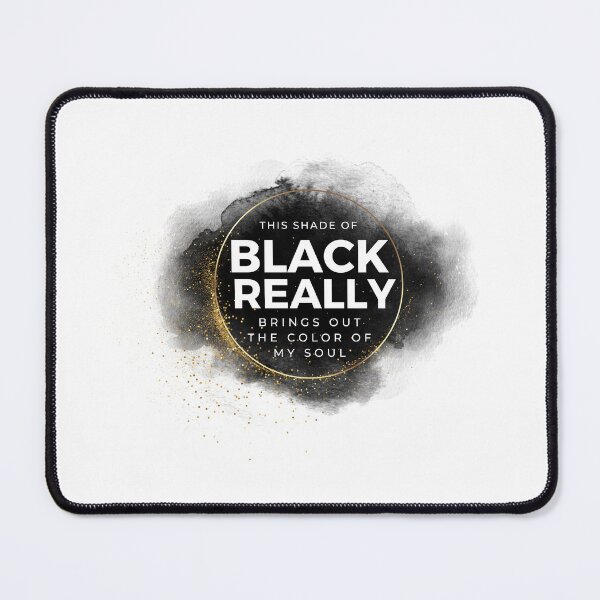 Item preview, this shade of black really brings out the color of my soul 2 designed and sold by FLOWER--ART.