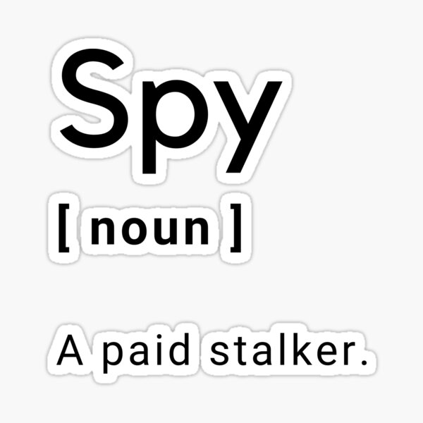 spy-funny-definition-a-paid-stalker-sticker-for-sale-by-amine