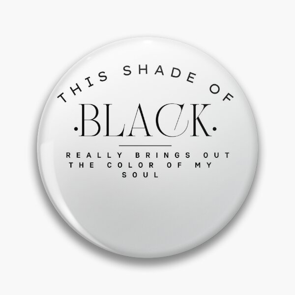 Item preview, this shade of black really brings out the color of my soul 4 designed and sold by FLOWER--ART.