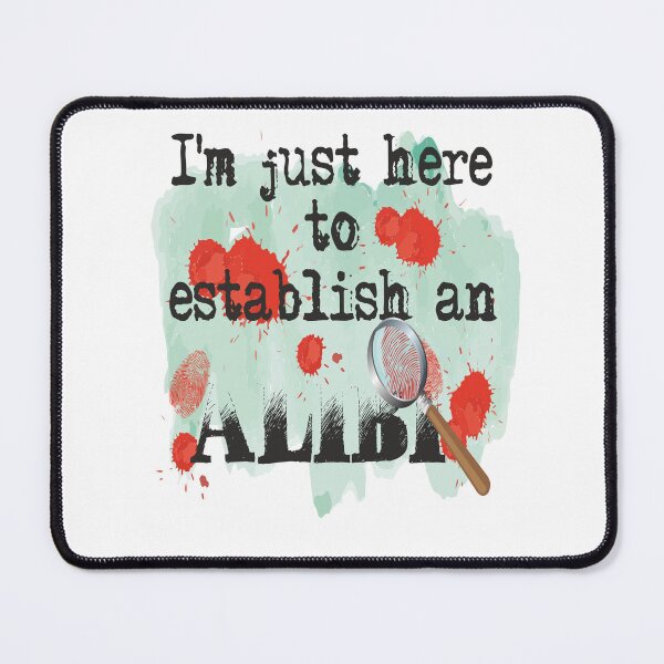 Item preview, I'm Just Here To Establish an Alibi-funny true crime gift idea designed and sold by BRtisticDesigns.