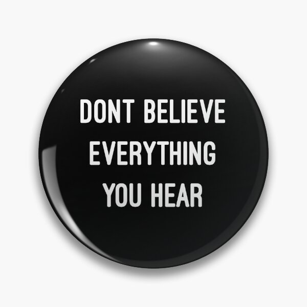 Item preview, Don't believe everything you hear designed and sold by Twenty2Creative.