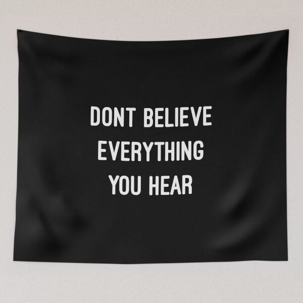 Item preview, Don't believe everything you hear designed and sold by Twenty2Creative.