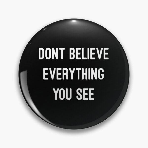 Item preview, Don't believe everything you see designed and sold by Twenty2Creative.