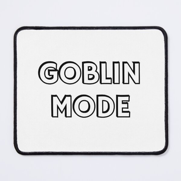 Item preview, Goblin mode designed and sold by Inspirationmotivation.