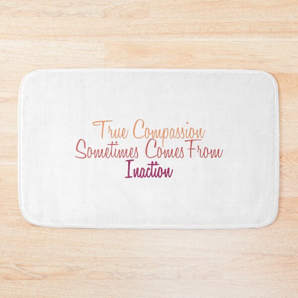 Item preview, True Compassion Sometimes Comes From Inaction designed and sold by Amazigh-i7orran.