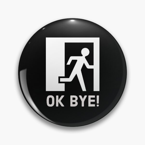Item preview, Ok bye! Time to exit designed and sold by Rz-Fz.