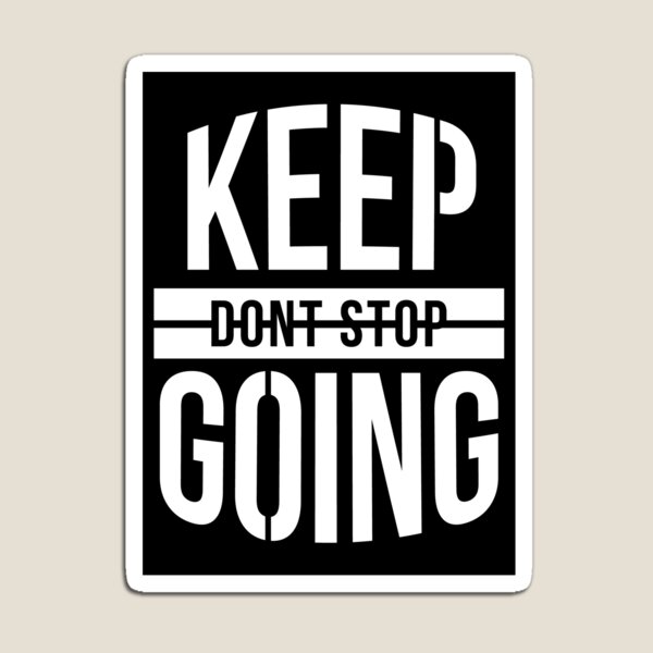 Item preview, KEEP GOING - MOTIVATIONAL ARTWORK designed and sold by MotivationSpark.