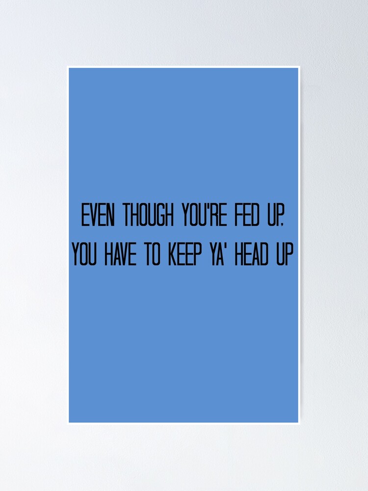 Alternate view of Keep Ya' Head Up Poster