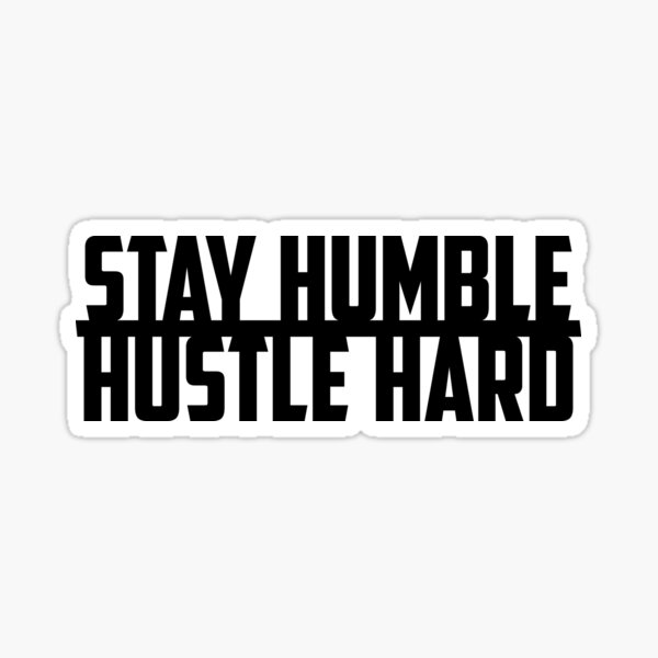 Item preview, STAY HUMBLE, HUSTLE HARD - MOTIVATIONAL ARTWORK designed and sold by MotivationSpark.
