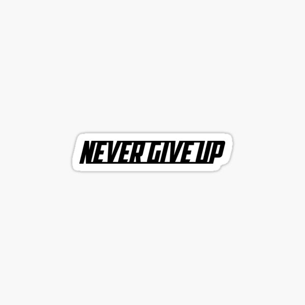 Item preview, NEVER GIVE UP - MOTIVATIONAL ARTWORK designed and sold by MotivationSpark.