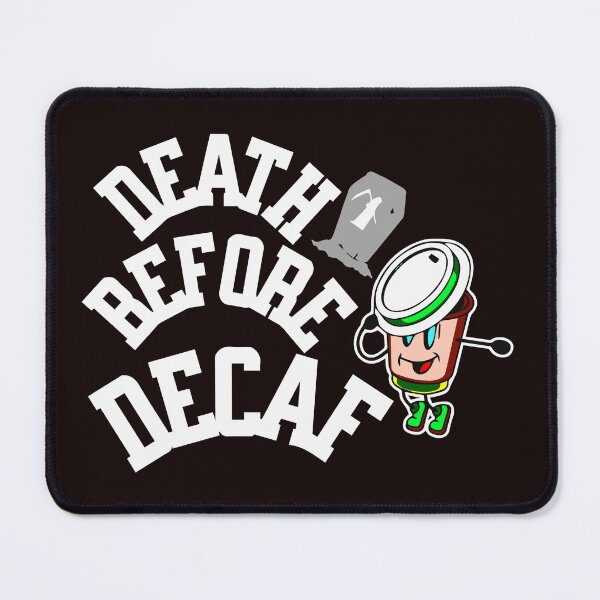 Item preview, Death before decaf designed and sold by Right-Fit27.