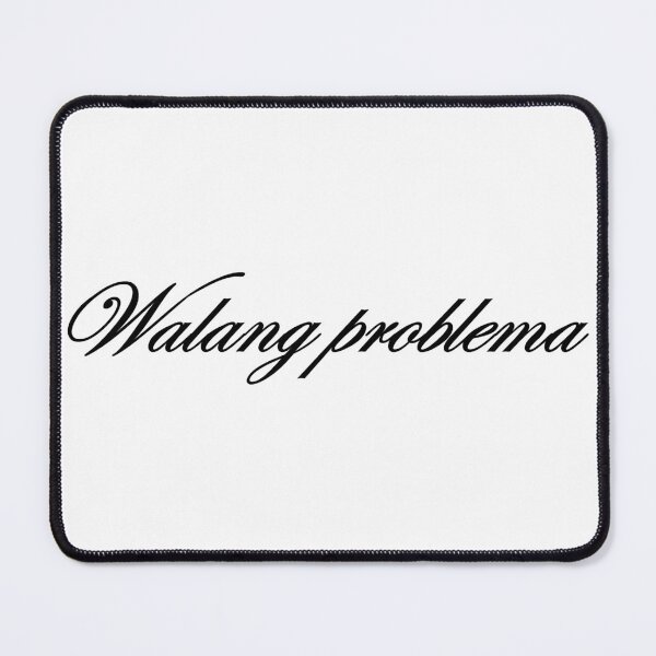 Item preview, Walang problema means "No problem" in Tagalog / Filipino designed and sold by PabloBSanchez.
