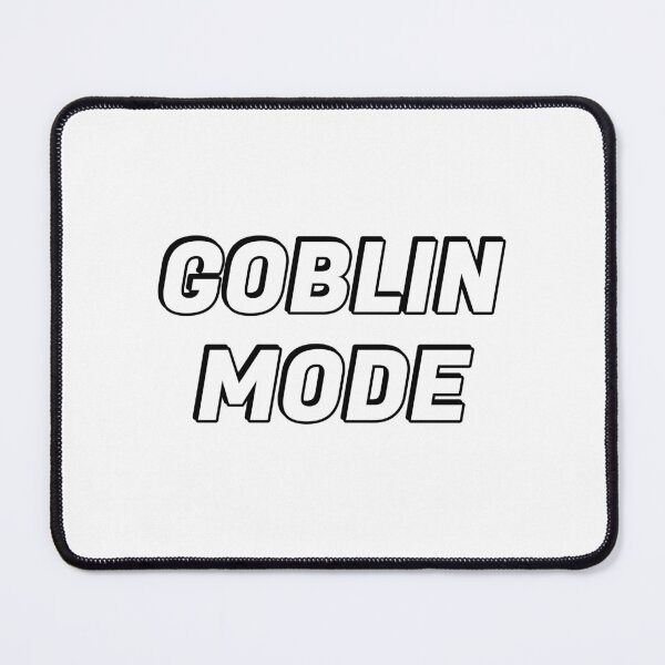Item preview, Goblin mode designed and sold by Inspirationmotivation.