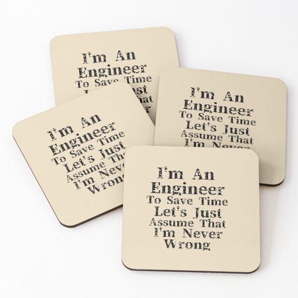 Item preview, I'm an engineer to save time let's just assume that I'm never wrong designed and sold by We Grow.