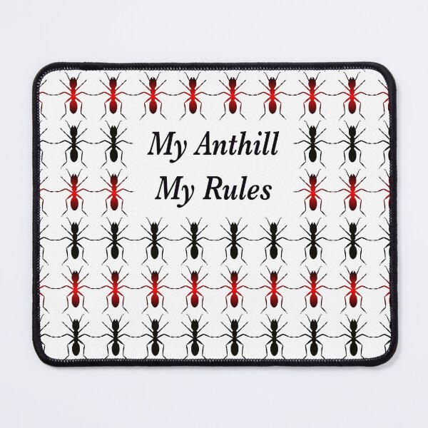Item preview, My anthill, my rules. In my anthill I command and that is so. designed and sold by Kminos.