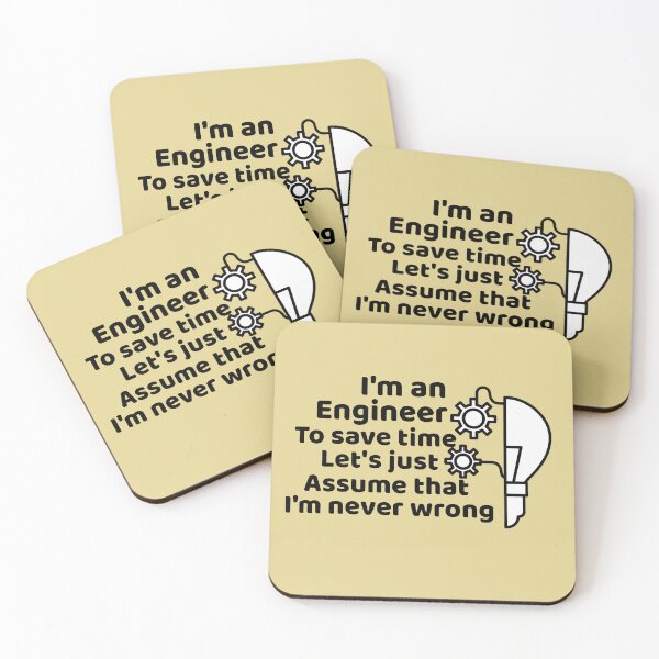 Item preview, I'm an engineer to save time let's just assume that I'm never wrong designed and sold by We Grow.