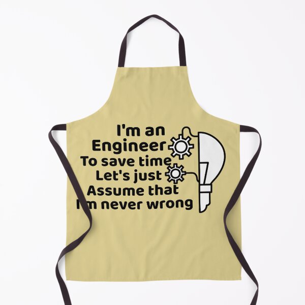 Item preview, I'm an engineer to save time let's just assume that I'm never wrong designed and sold by We Grow.
