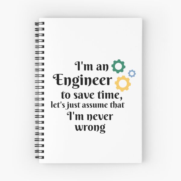 Item preview, I'm an engineer to save time let's just assume that I'm never wrong  designed and sold by We Grow.