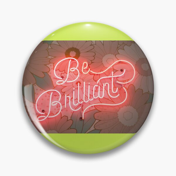 Item preview, This a 'Be Brilliant' designed by Harshly For All Redbubble Users  designed and sold by Harshly.