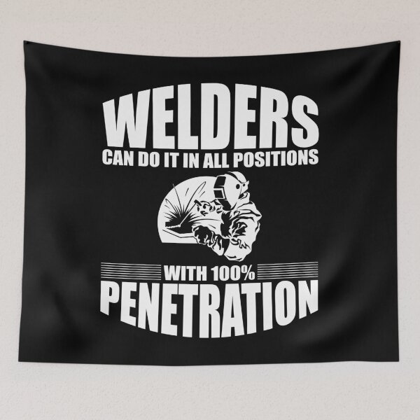 Item preview, Welders Can Do It In All Positions With 100% Penetration designed and sold by lsrclothing.