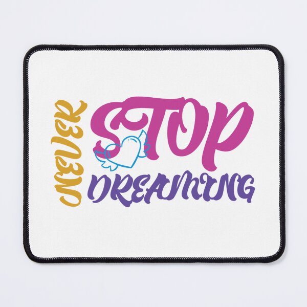 Item preview, Never stop dreaming artistic motivation design with colors designed and sold by Fareslid ⭐⭐⭐⭐⭐.