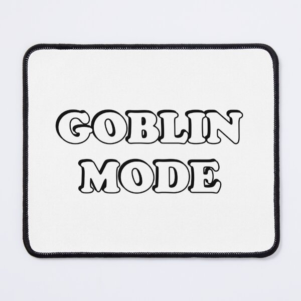 Item preview, Goblin mode designed and sold by Inspirationmotivation.