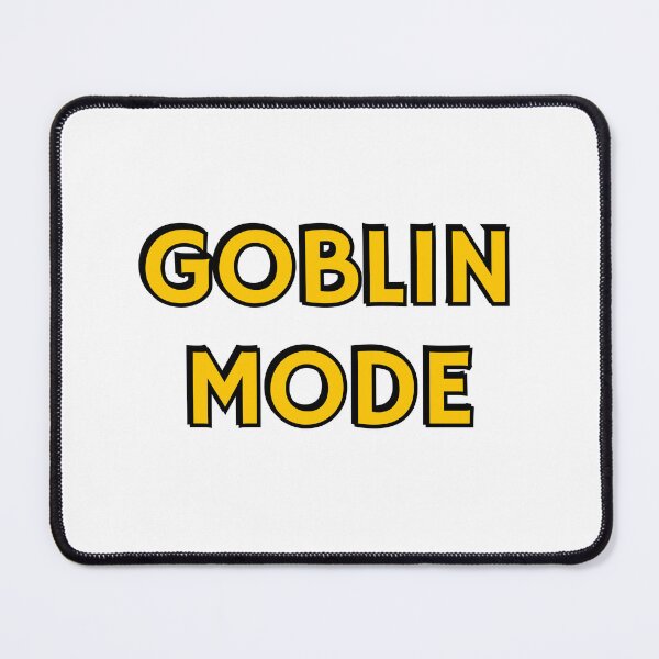 Item preview, Goblin mode designed and sold by Inspirationmotivation.