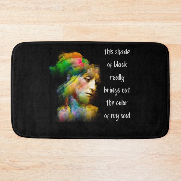 Item preview, this shade of black really brings out the color of my soul 22 designed and sold by FLOWER--ART.