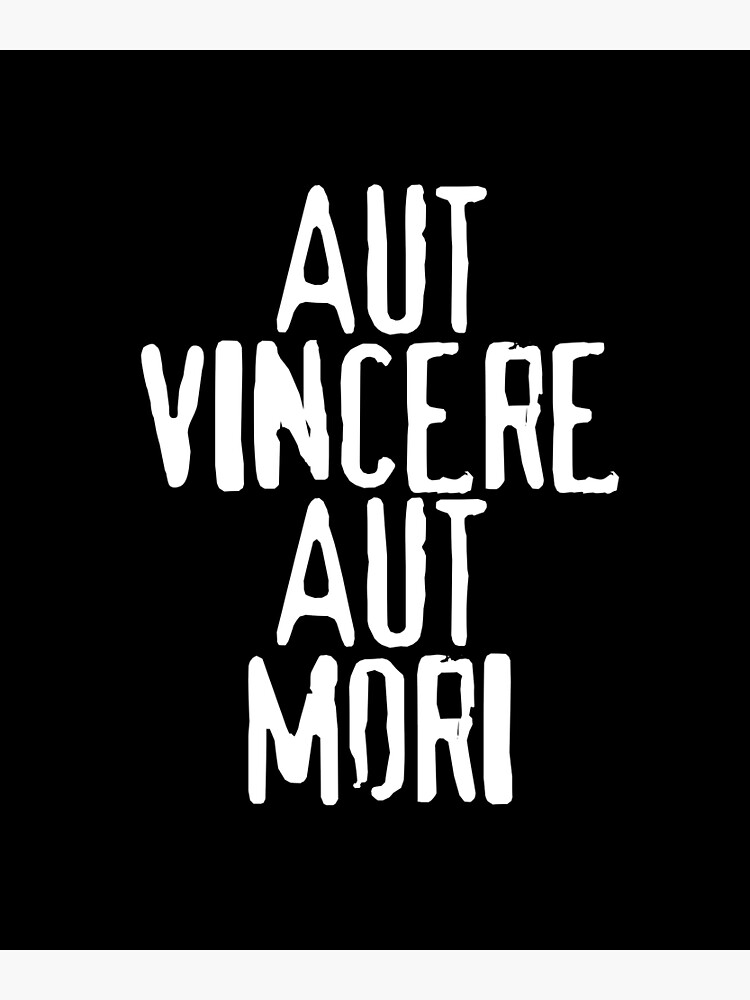 "Latin Phrases Aut Vincere Aut Mori Victory Or Death Latin Phrases" Poster for Sale by