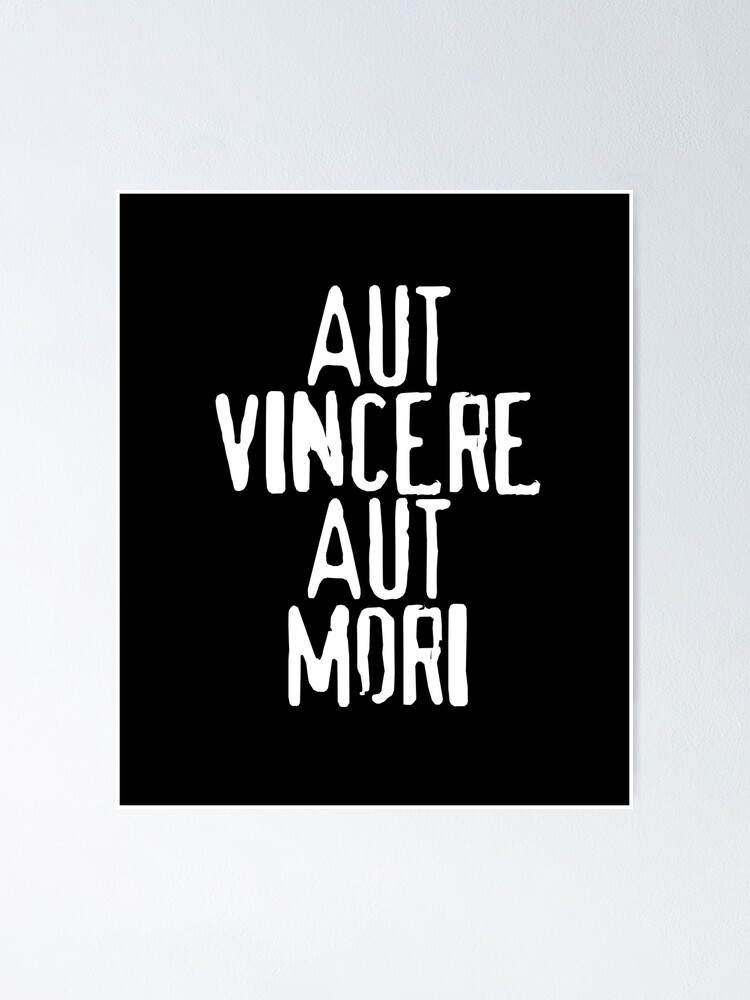 "Latin Phrases Aut Vincere Aut Mori Victory Or Death Latin Phrases" Poster for Sale by